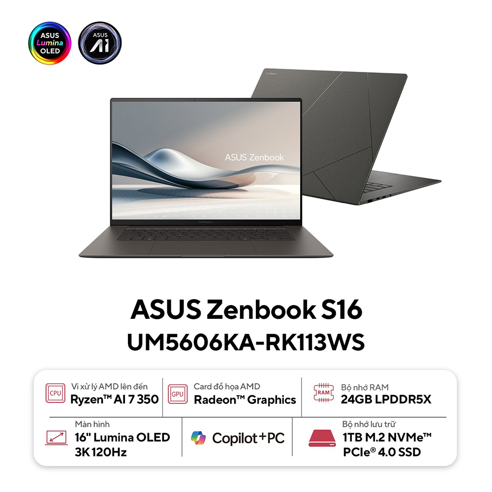 Laptop Asus Zenbook S16 UM5606KA-RK113WS (AI 7 350/ 24GB/ 1TB SSD/ 16.0inch 3K/ 120Hz/ Win 11/ Office/ Grey/ Vỏ nhôm/ Túi)