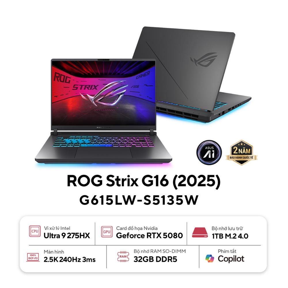 Laptop Asus Gaming ROG Strix G16 G615LW-S5135W (Ultra 9 275HX/ 32GB/ 1TB SSD/ RTX 5080 16GB/ 16 inch 2.5K/ 240Hz/ Win11/ Grey/ Vỏ nhôm)